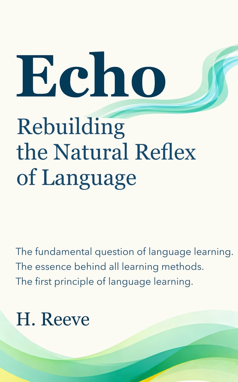Echo — Rebuilding the Natural Reflex of Language